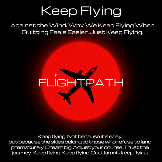 Against the Wind: Why We Keep Flying When Quitting Feels Easier. Just Keep Flying. - Strategystorming - The Strategy Studio & Shop for Strategic Thinkers
